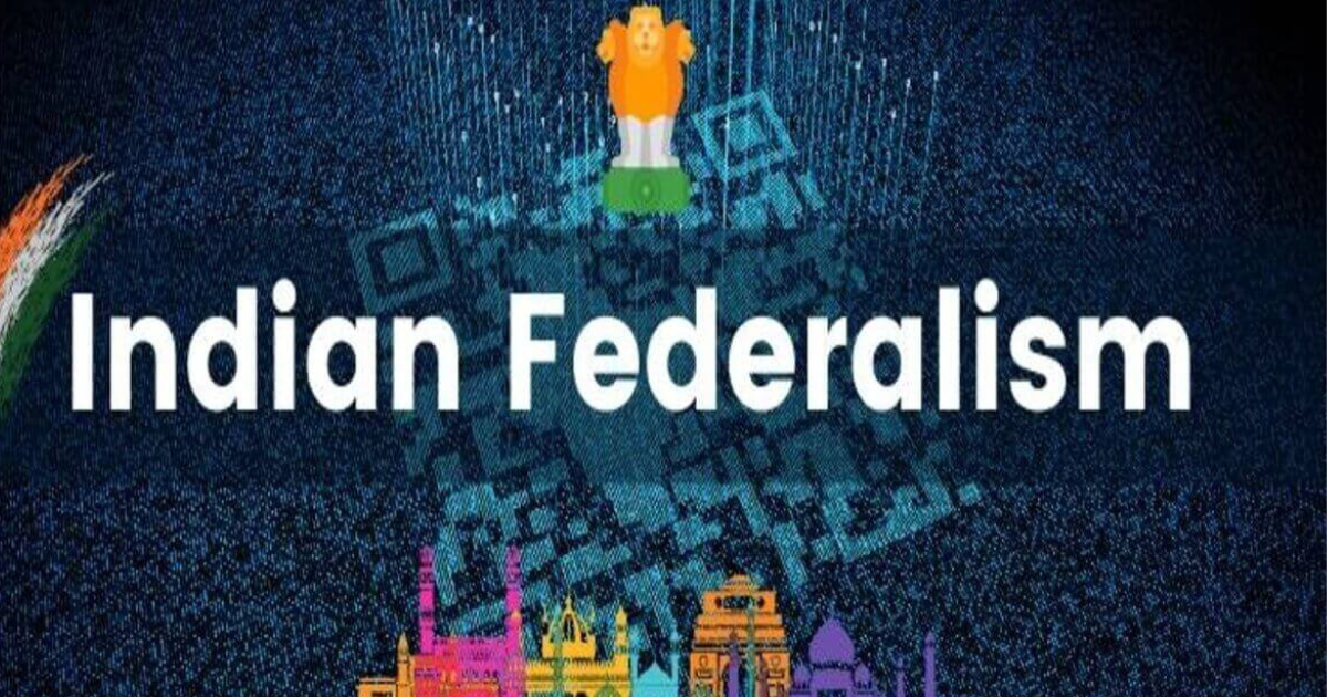 Consensus building a solution to India’s Federalism Challenges
